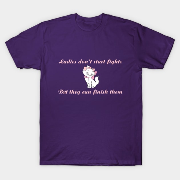 Marie - Ladies don't start fights T-Shirt by RufusTees